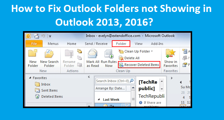 How to Fix Outlook Folders not Showing in Outlook 2013, 2016?