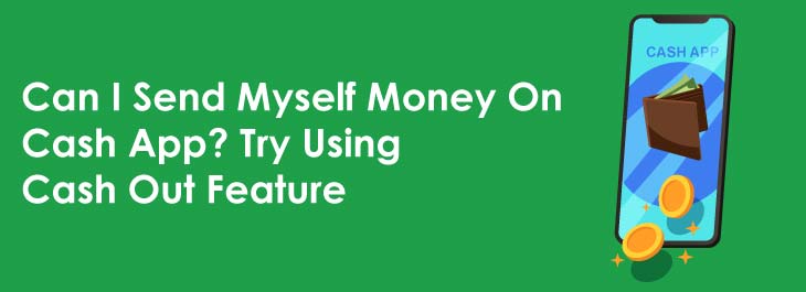 Can I Send Myself Money On Cash App? Here Is An Explanation