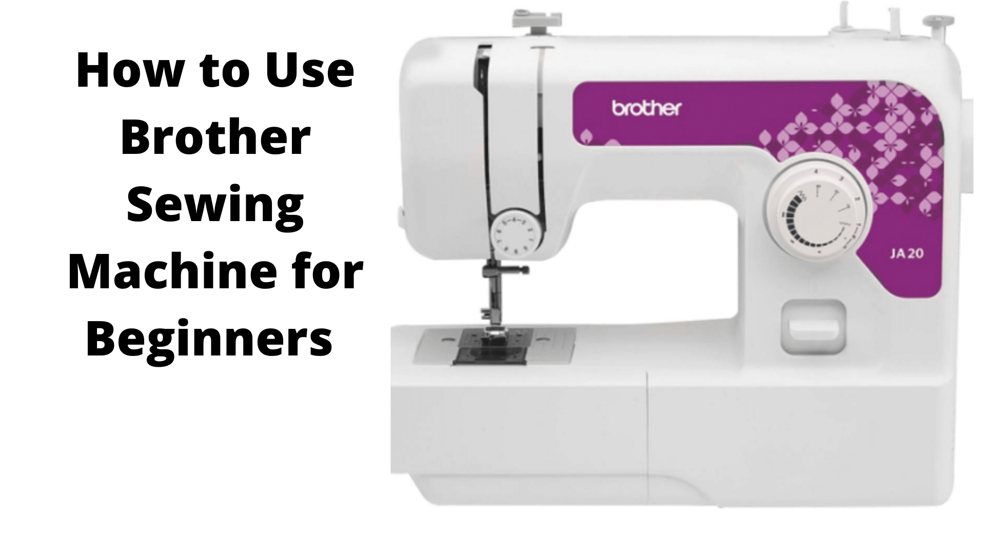 How to Setup Use a Brother Sewing Machine for Beginners