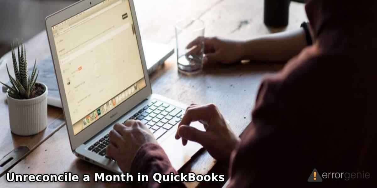 how to unreconcile a month in QuickBooks