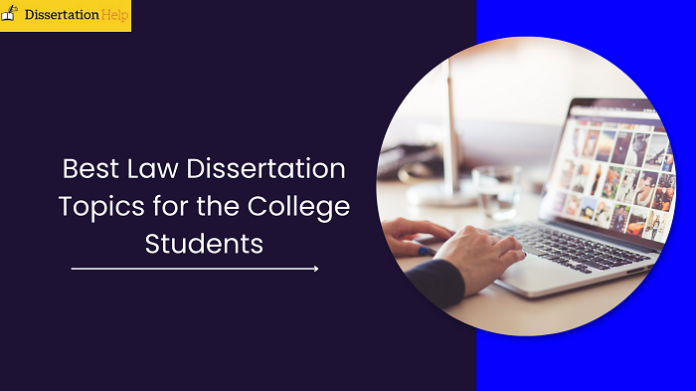 Best Law Dissertation Topics for the College Students - KnowProz