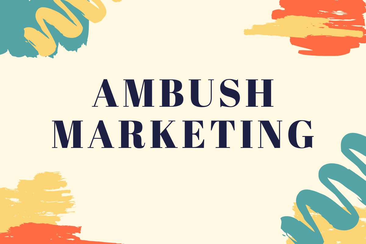 Guerrilla Marketing Series: Ambush Marketing Tactics and Examples