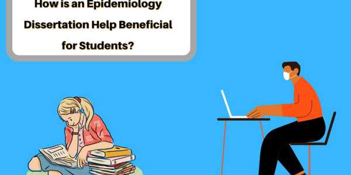 How is an Epidemiology Dissertation Help Beneficial for Students?