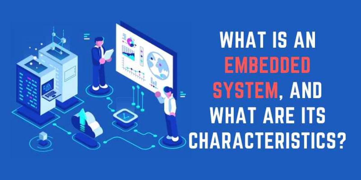 What is an Embedded System, and what are its Characteristics?