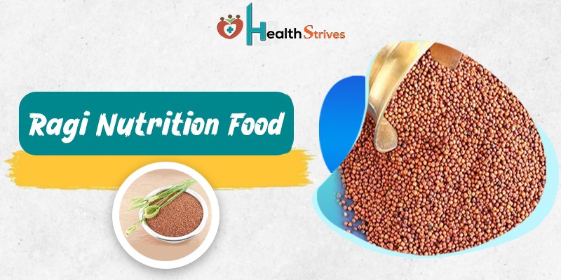 Ragi Nutrition Food: Health Benefits And Other Factors | Health Strives