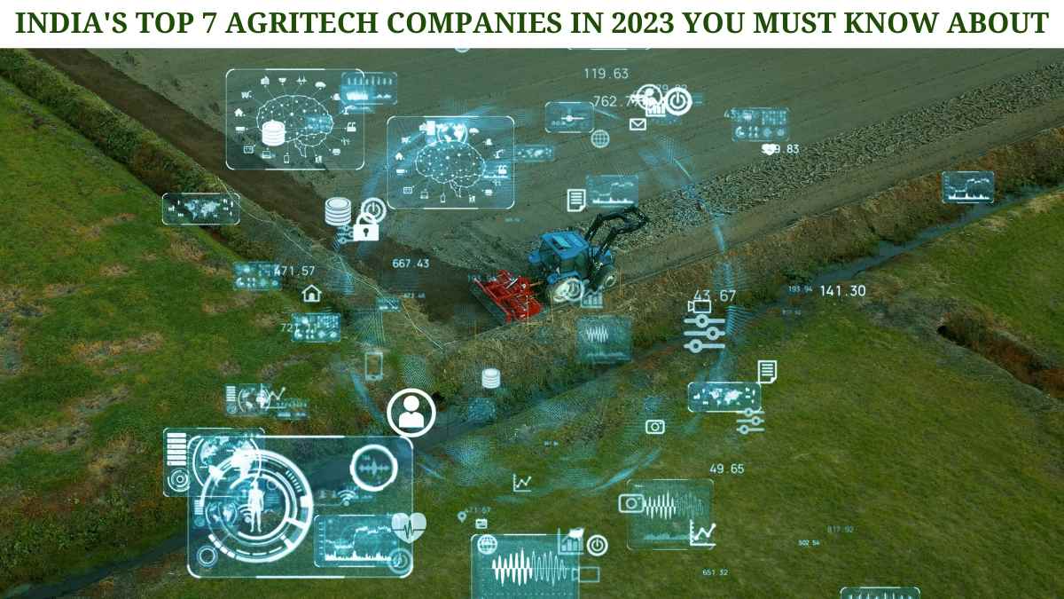 India's top 7 Agritech companies in 2023 you must know about