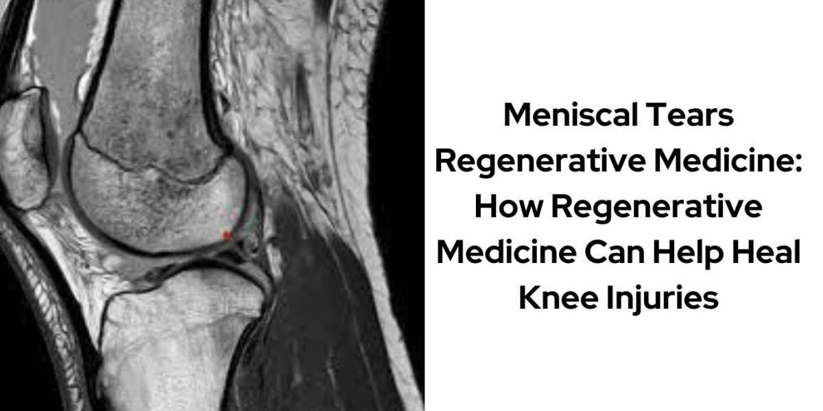 How Meniscal Tears Regenerative Medicine Can Help You Get Back on Your Feet