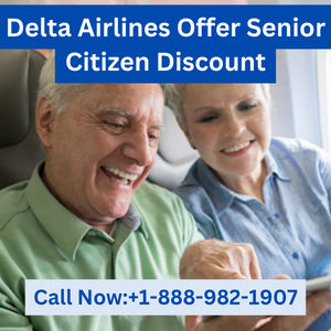 Does Delta Airlines Offer Senior Citizen Discount? - Delta Airlines Policy | Flights Change and Name Change Policy