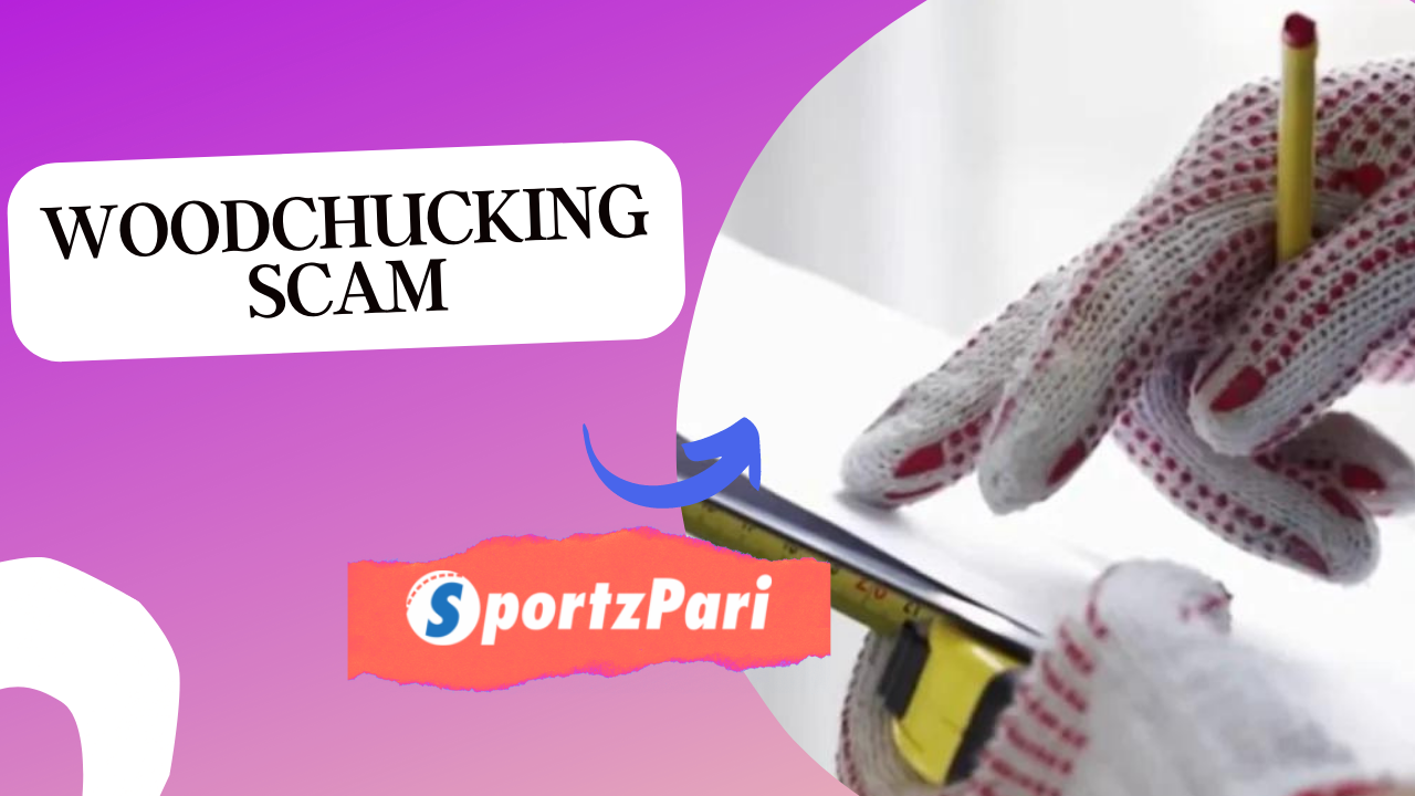 Woodchucking Scam: Verify Whether It Is Legitimate!