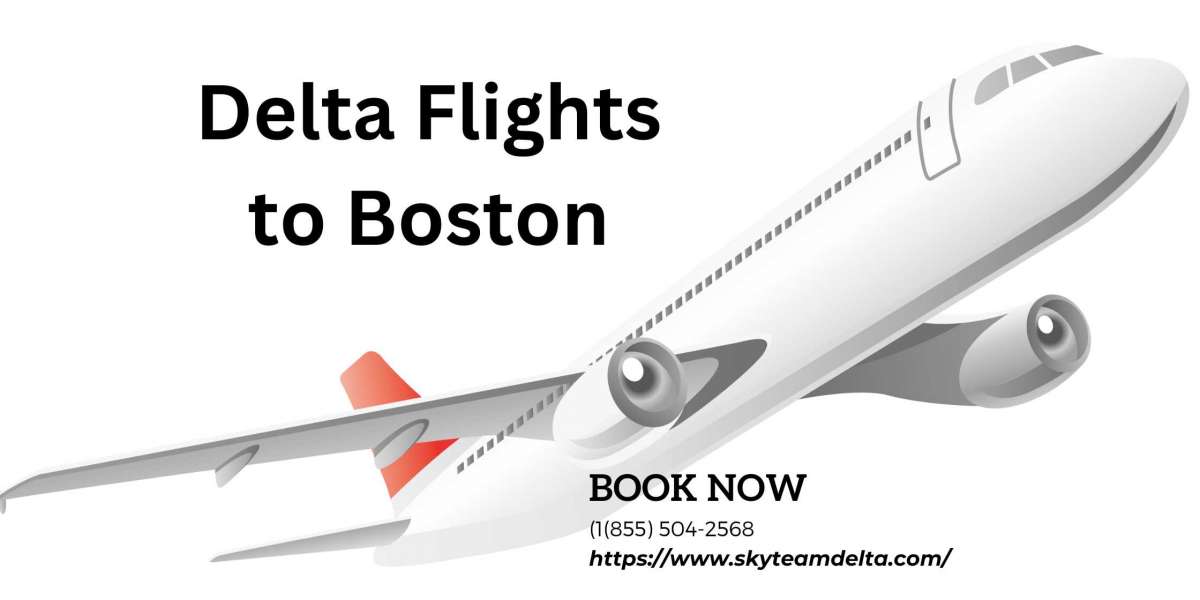 How to Get Delta Flights Booking to Boston Easily?