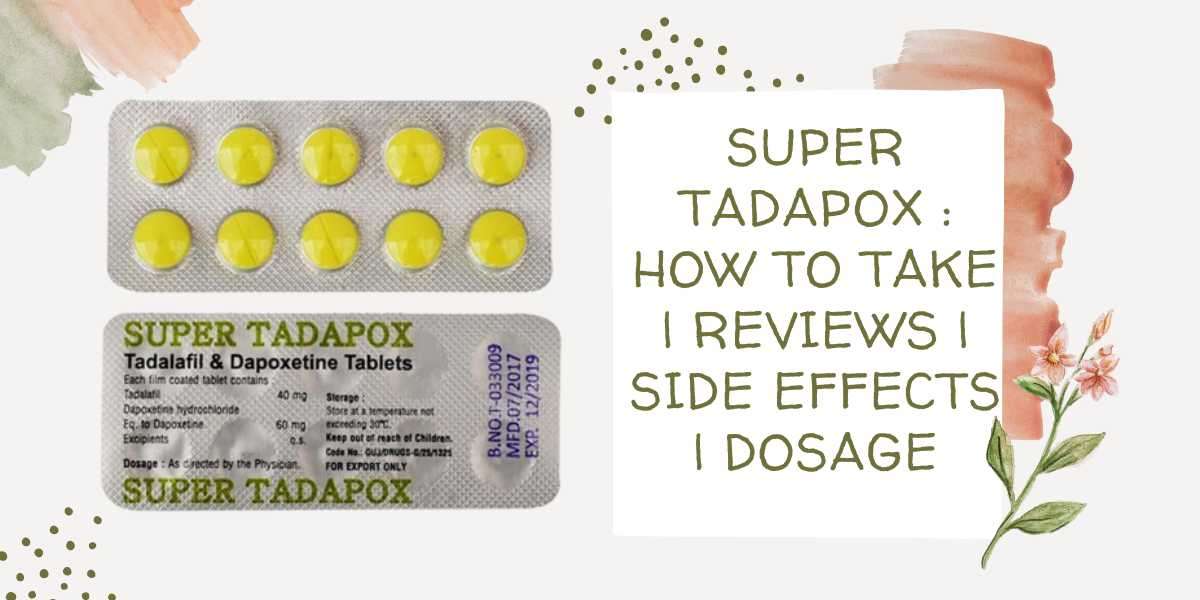 Super Tadapox : How to take | Reviews | Side effects | Dosage