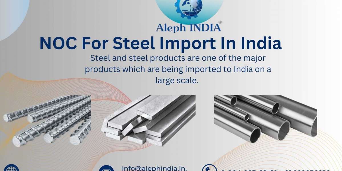 NOC For Steel Import In India