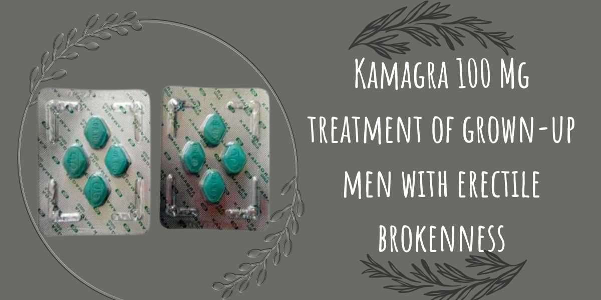 Kamagra 100 Mg treatment of grown-up men with erectile brokenness