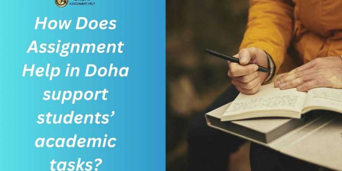 How Does Assignment Help in Doha support students’ academic tasks?