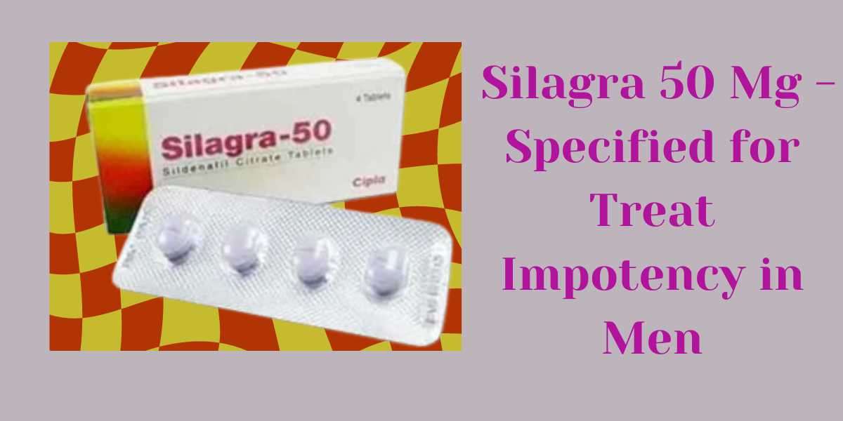 Silagra 50 Mg - Specified for Treat Impotency in Men