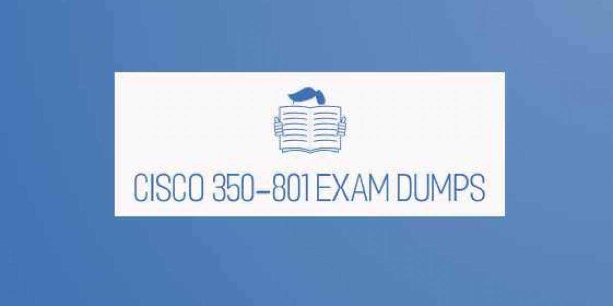 Cisco 350-801 Exam Dumps: The Most Comprehensive Guide