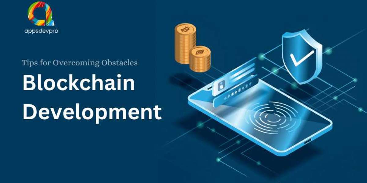 Tips for Overcoming Obstacles in Blockchain Development