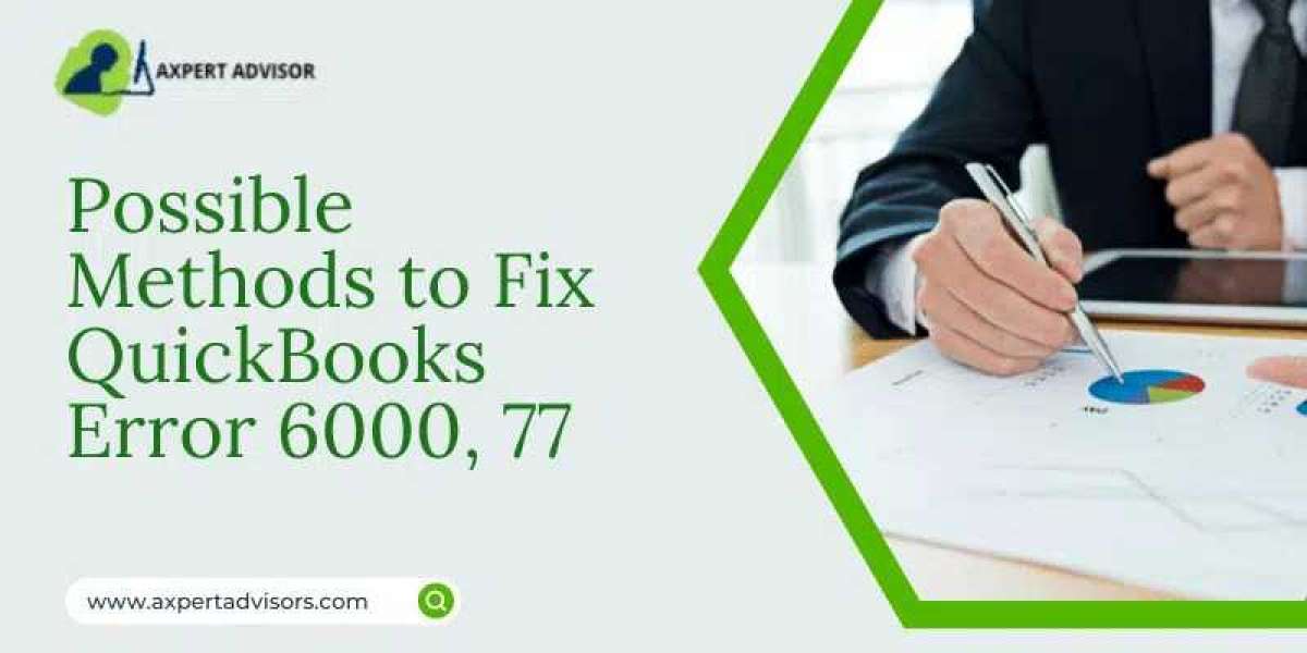 Methods to Fix QuickBooks Error 6000, 77 (When Opening Company File)