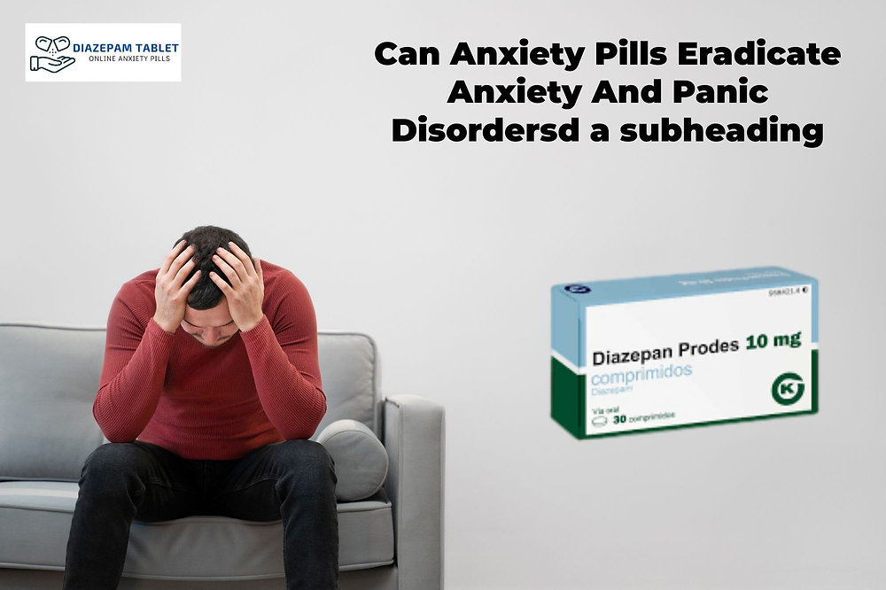 Can Anxiety Pills Eradicate Anxiety And Panic Disorders