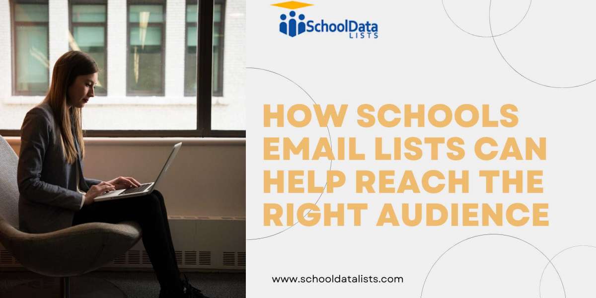 How Schools Email Lists Can Help Reach the Right Audience