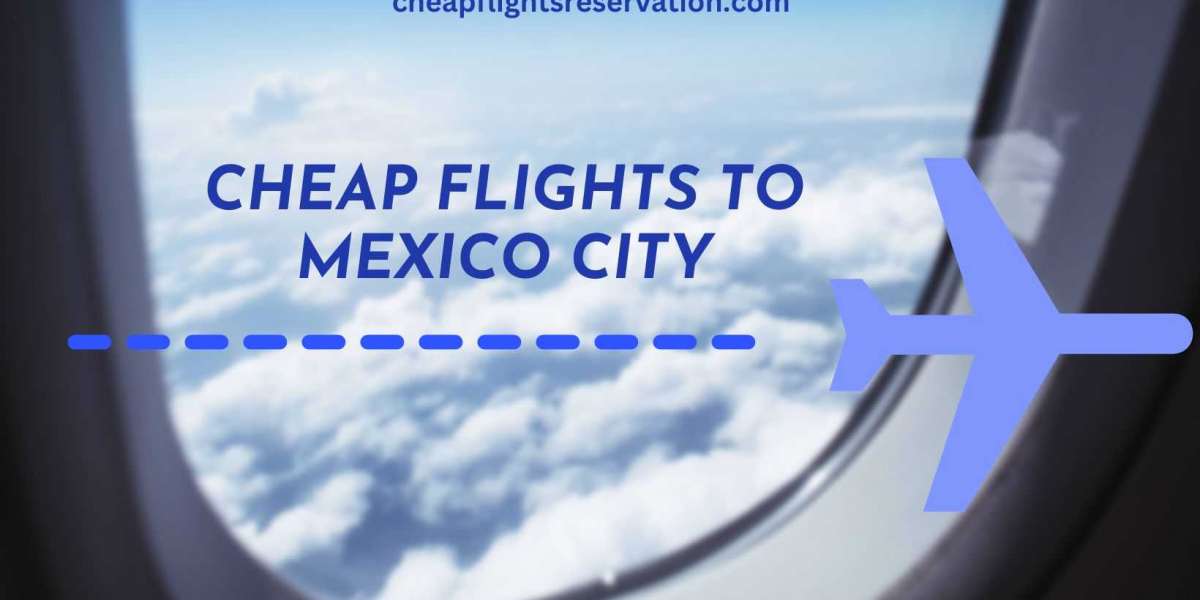 Unlocking the World of Budget Travel: Cheap Flights to Mexico City