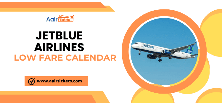 JetBlue Low Fare Calendar 2023 - JetBlue Best Fare Finder
