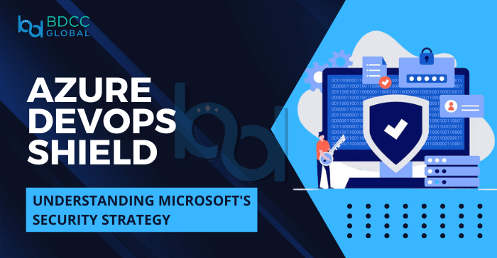 Azure DevOps Shield: Understanding Microsoft's Security Strategy