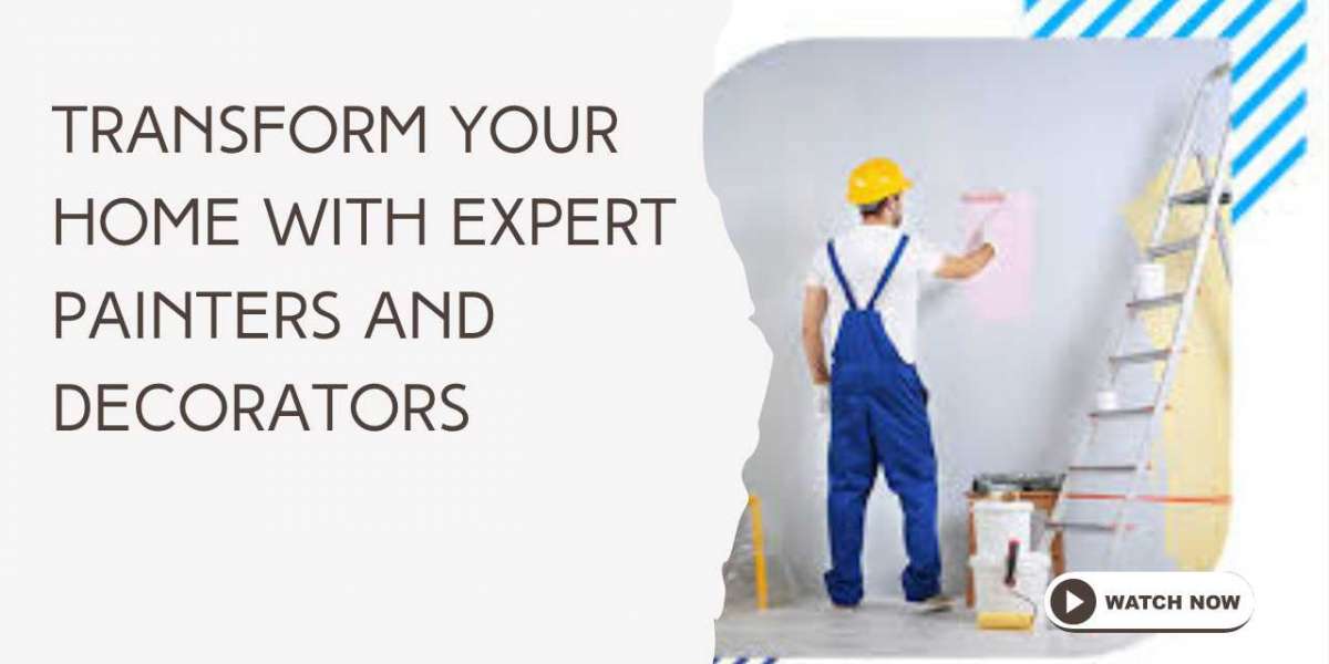 Transform Your Home with Expert Painters and Decorators