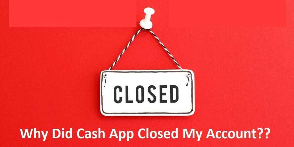 Why did my Cash App account get closed for no reason?