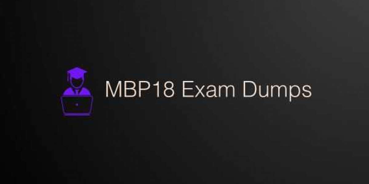 MBP18 Exam Dumps: Everything You Need to Know About This Important Exam
