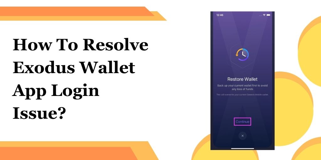 How To Resolve Exodus Wallet App Login Issue?