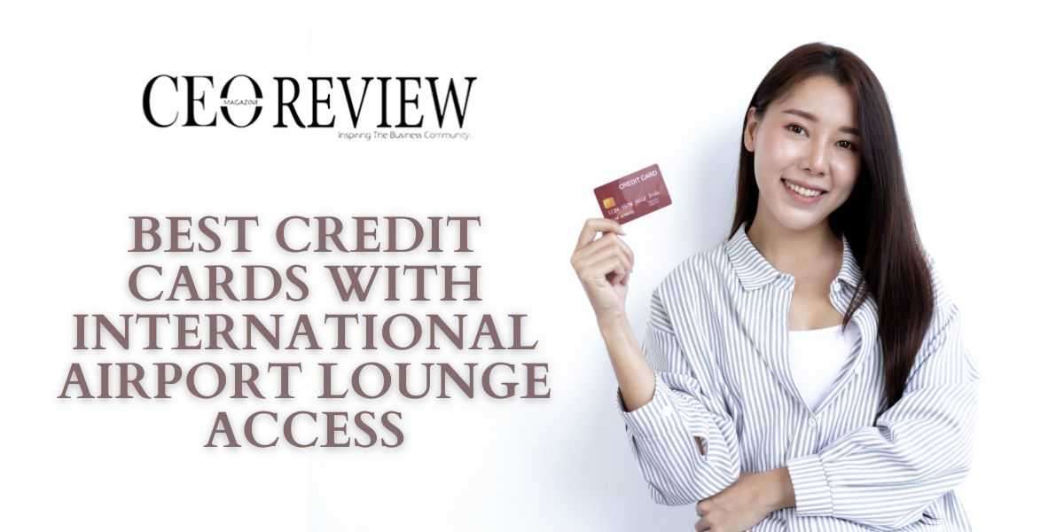 Credit Cards with International Airport Lounge Access