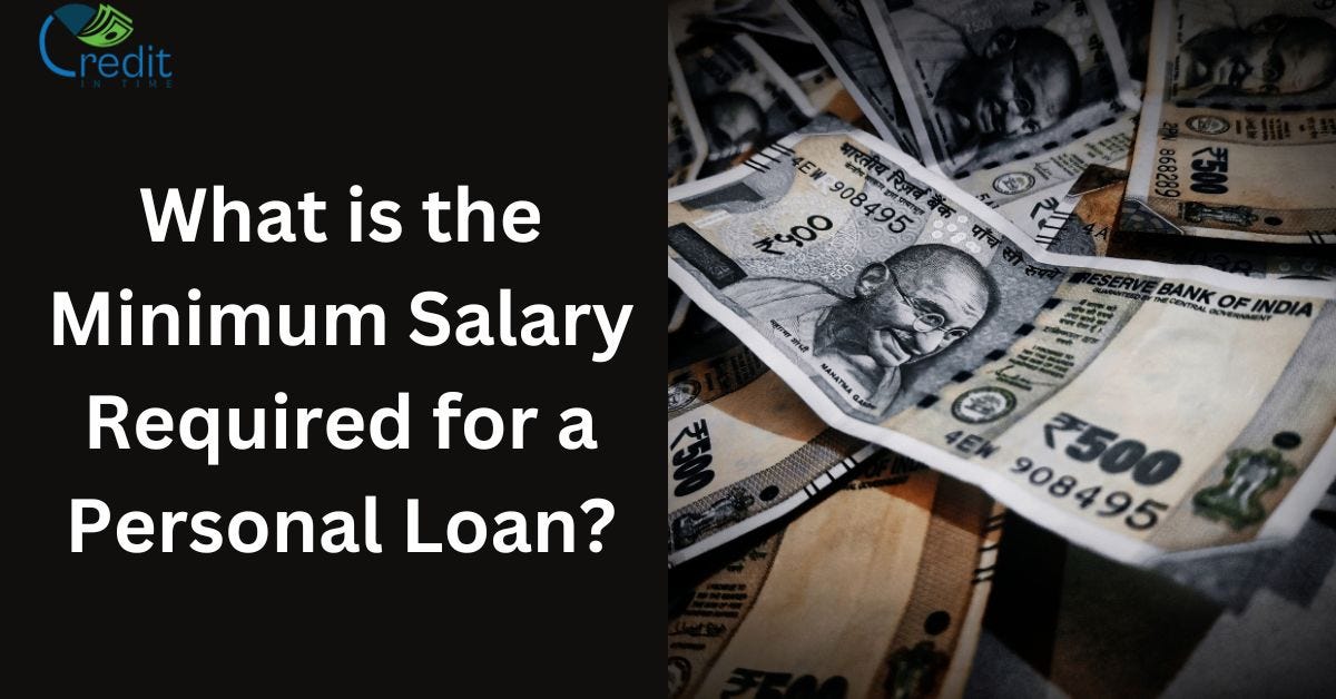 What is the Minimum Salary Required for a Personal Loan? | by Creditintime | Aug, 2023 | Medium