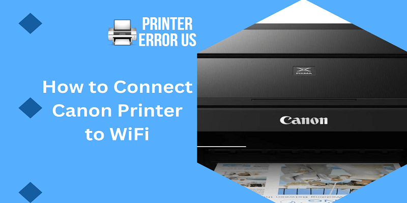 Easily Connect Canon Printer to WiFi and Print Wirelessly