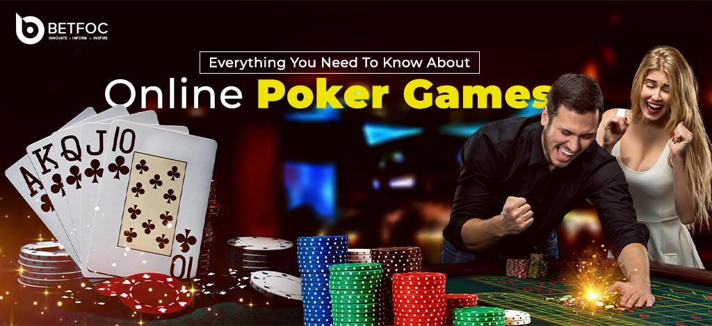Everything You Need To Know About Online Poker Games | by Betfoc | Jul, 2023 | Medium