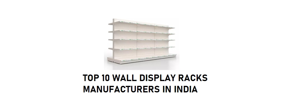 TOP 10 Wall Display Racks Manufacturers, Company in India