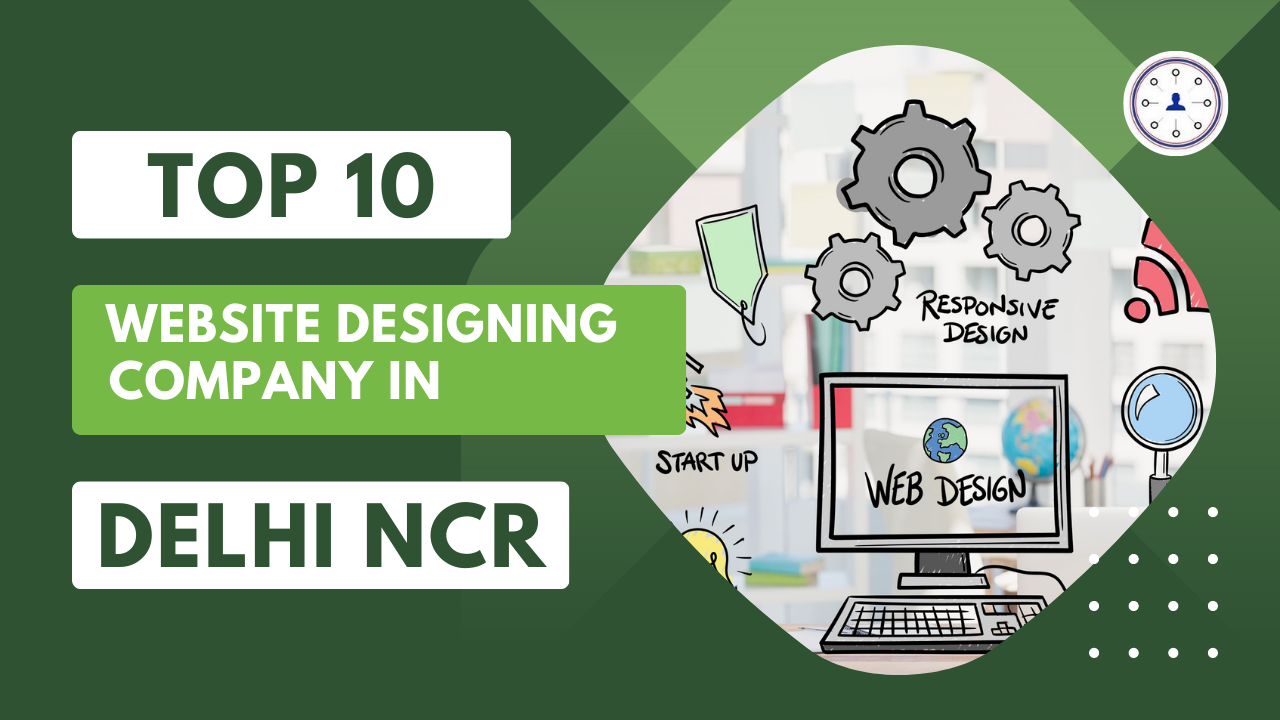 Top 10 Website Designing Company in Delhi NCR - Marketing Blogs
