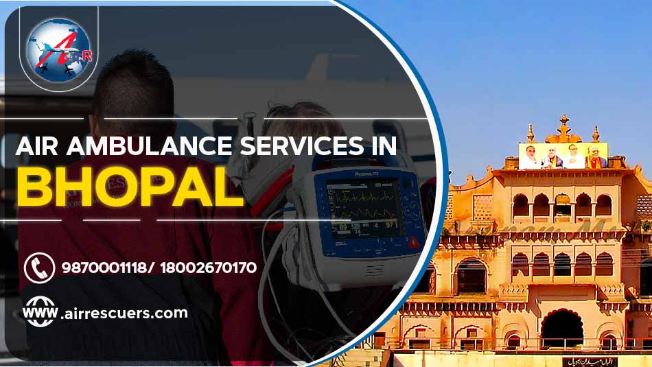 Air Ambulance Services In Bhopal – Air Rescuers