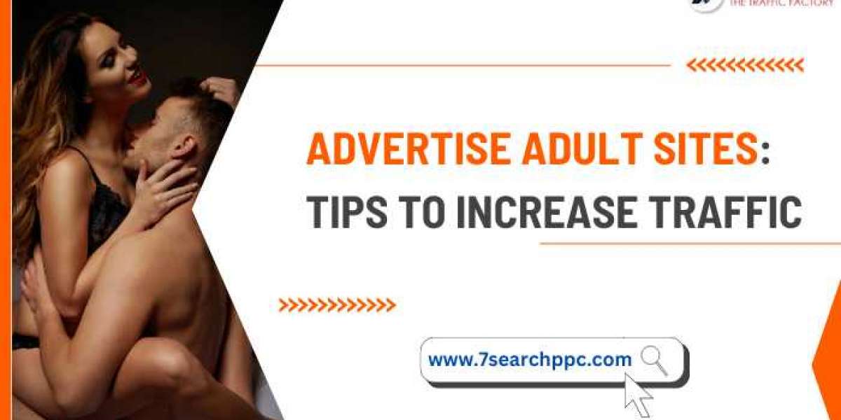 Advertise Adult Sites: Tips to Increase Traffic