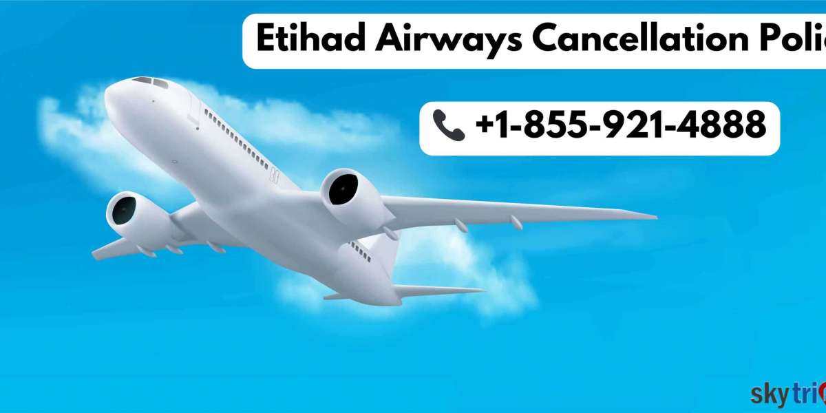 Understanding Etihad Airways' Cancellation Policy