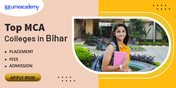 Top 10 MCA Colleges in Bihar | Admission, Fees, Eligibility
