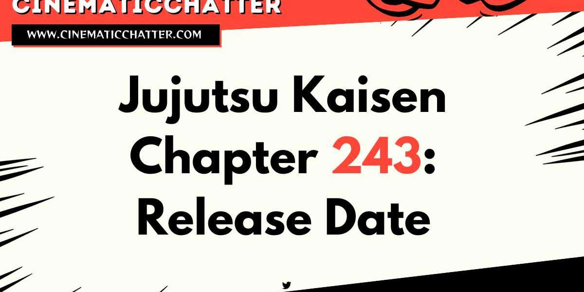 Jujutsu Kaisen Chapter 243: Release Date