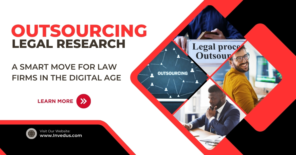 Outsourcing Legal Research: A Smart Move for Law Firms in the Digital Age