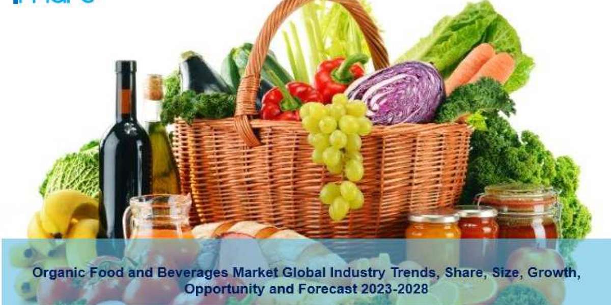 Organic Food and Beverages Market Size, Growth, Demand And Forecast 2023-2028