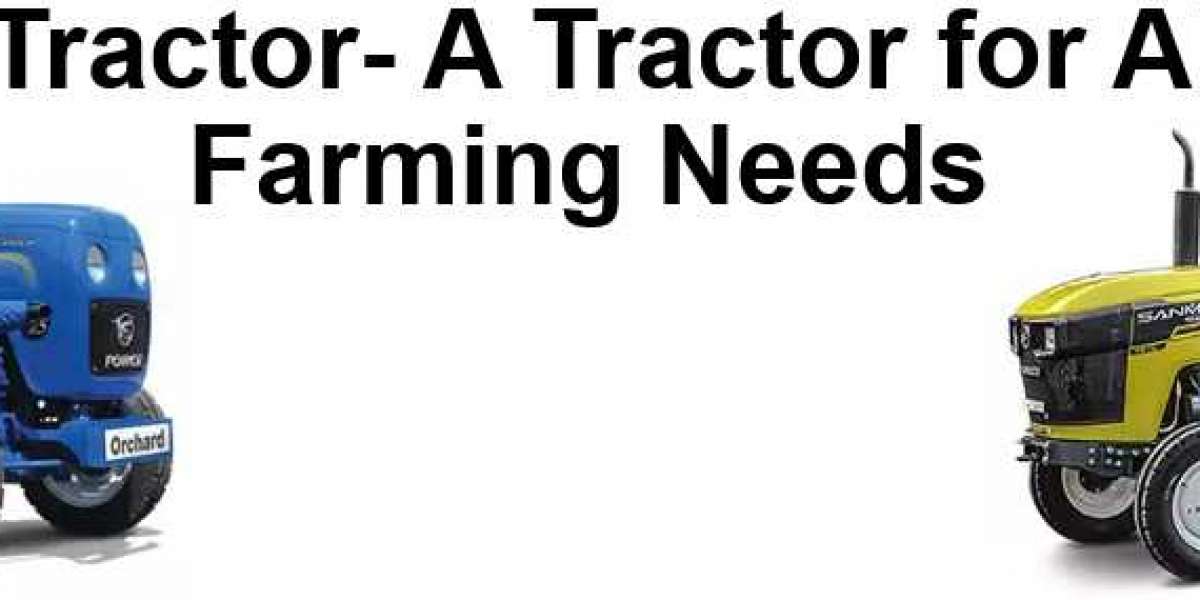 Force Tractor- A Tractor for All Your Farming Needs