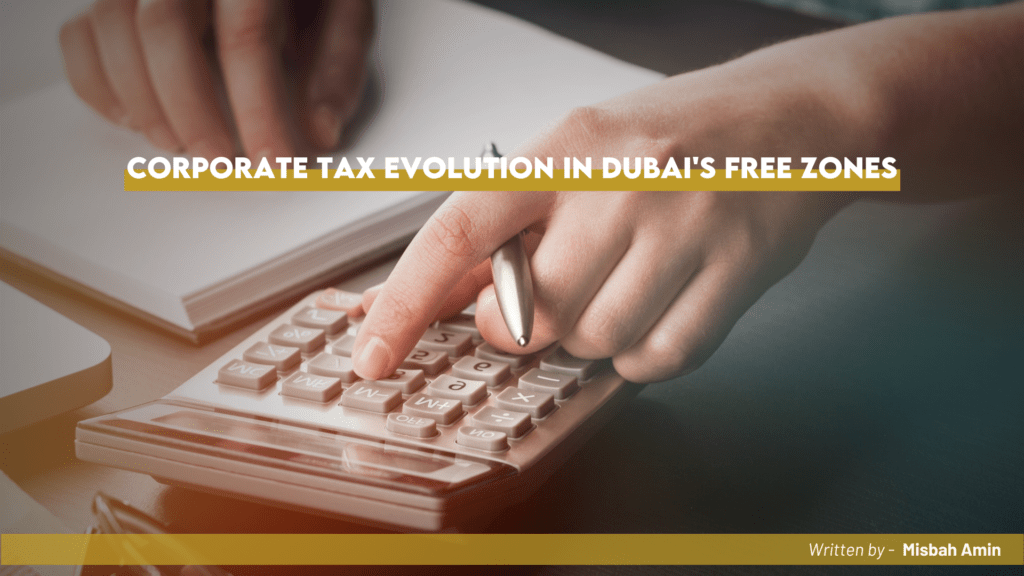 Corporate Tax Evolution in Dubai's Free Zones - Al Dhaheri International Advocates