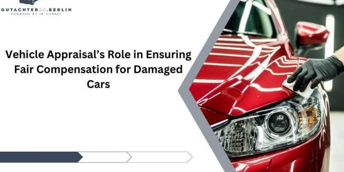 Vehicle Appraisal’s Role in Ensuring Fair Compensation for Damaged Cars