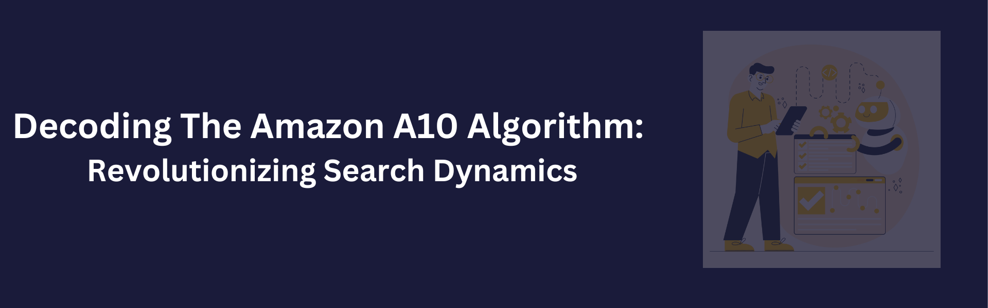 Decoding The Amazon A10 Algorithm: Revolutionizing Search Dynamics | Ecommerce Virtual Assistant | Amazon Expert VA | Data Entry Assistant