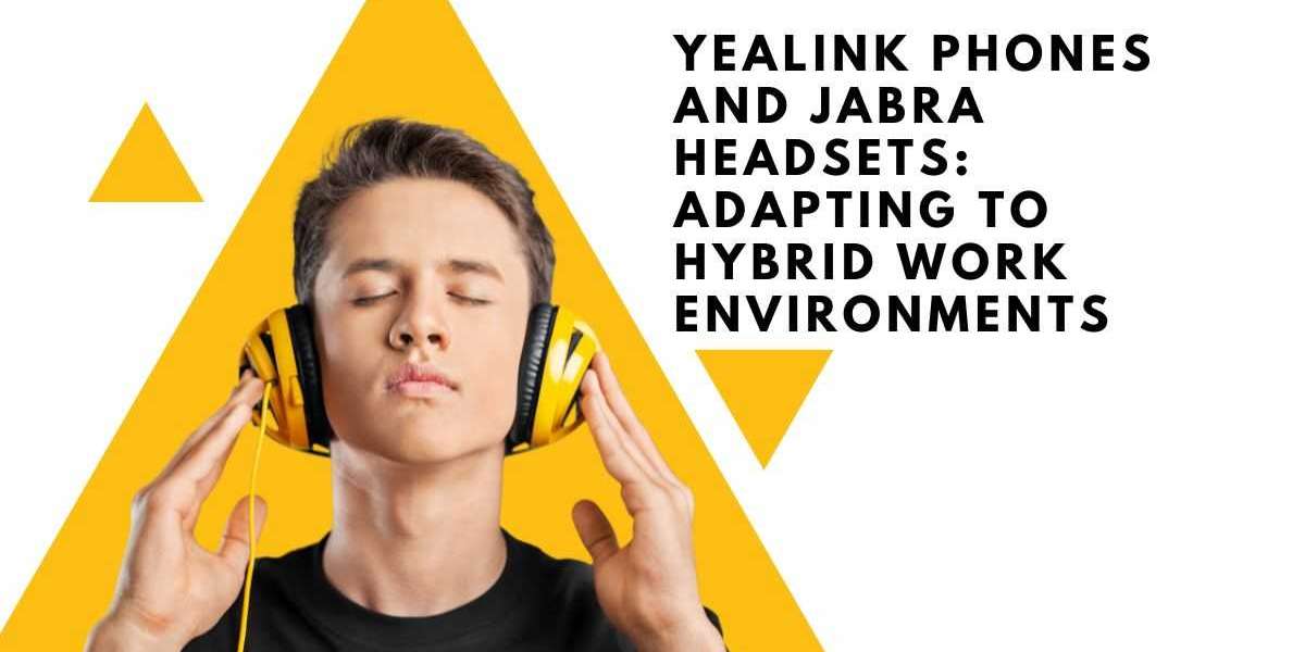 Yealink Phones and Jabra Headsets   Adapting to Hybrid Work Environments