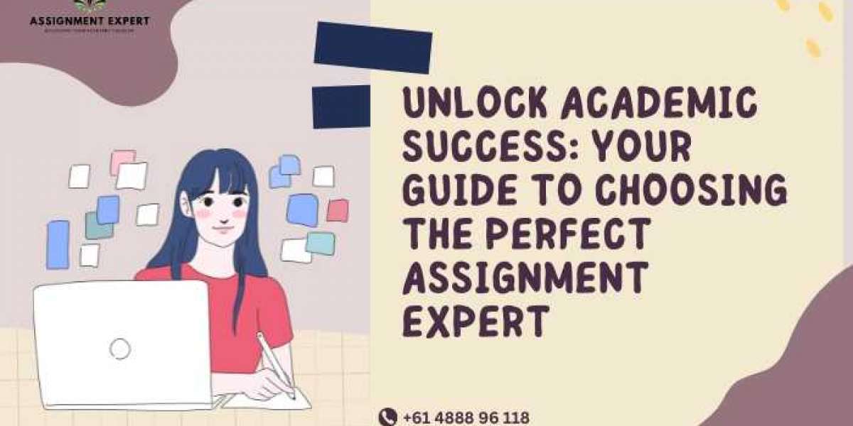 Unlock Academic Success: Your Guide to Choosing the Perfect Assignment Expert